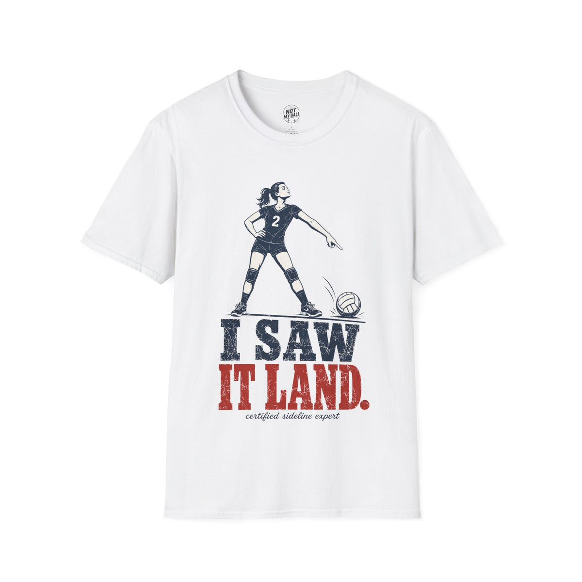 I Saw It Land Volleyball T-Shirt