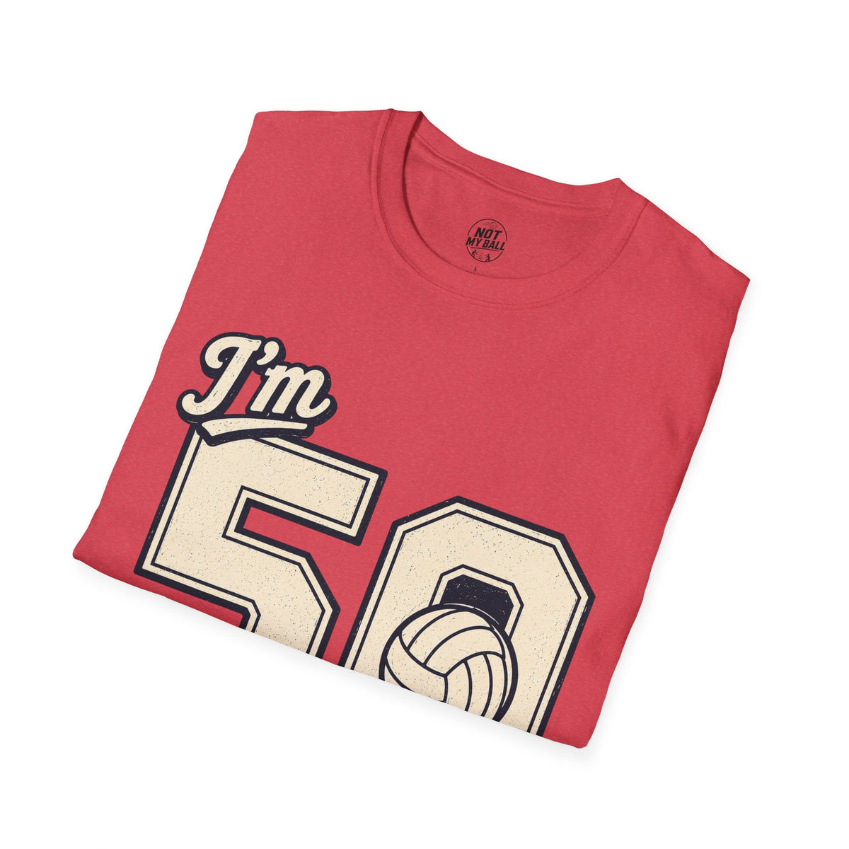50 And Still Nailing It Volleyball T-Shirt