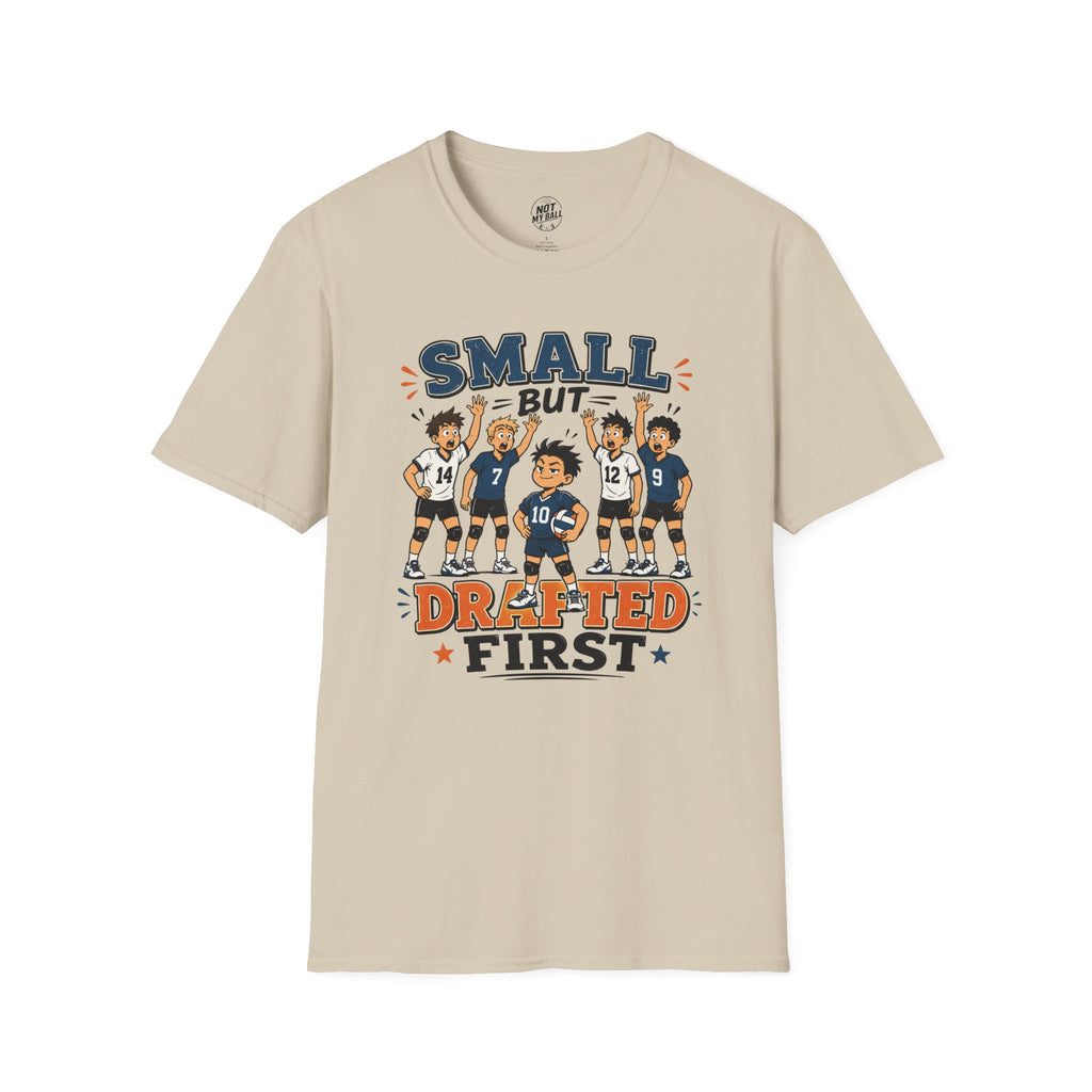 Small But Drafted First Volleyball T-Shirt