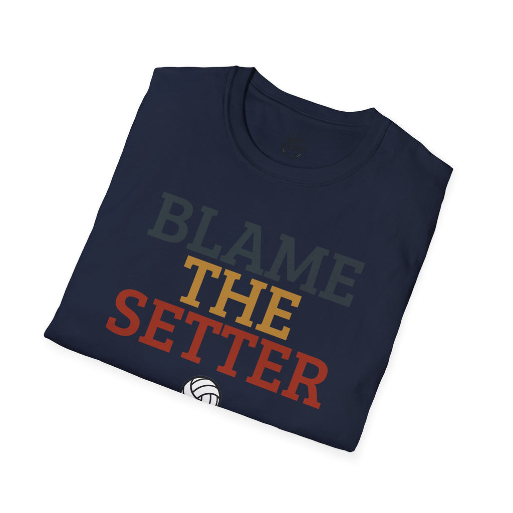 Blame The Setter Volleyball T-Shirt