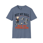 Not My Ball Volleyball T-Shirt