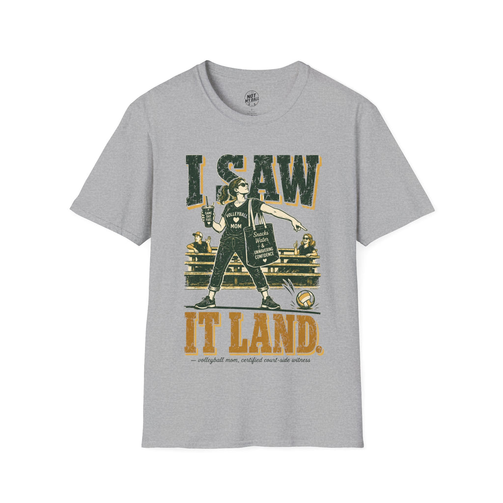 I Saw It Land - Mom Volleyball T-Shirt