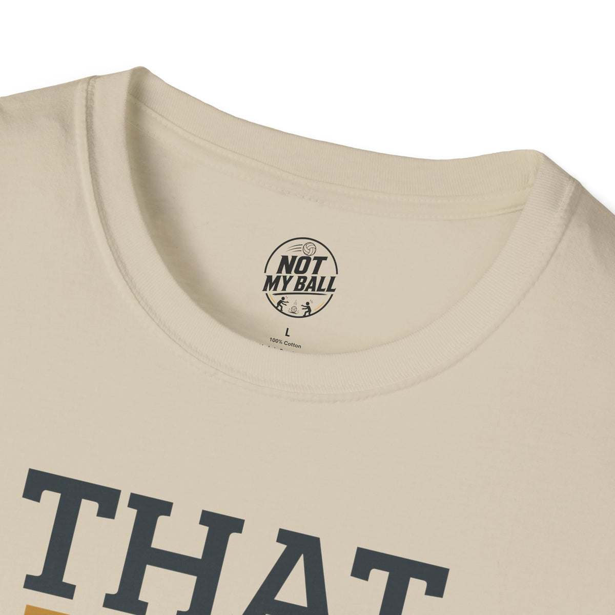 That Was Yours Volleyball T-Shirt