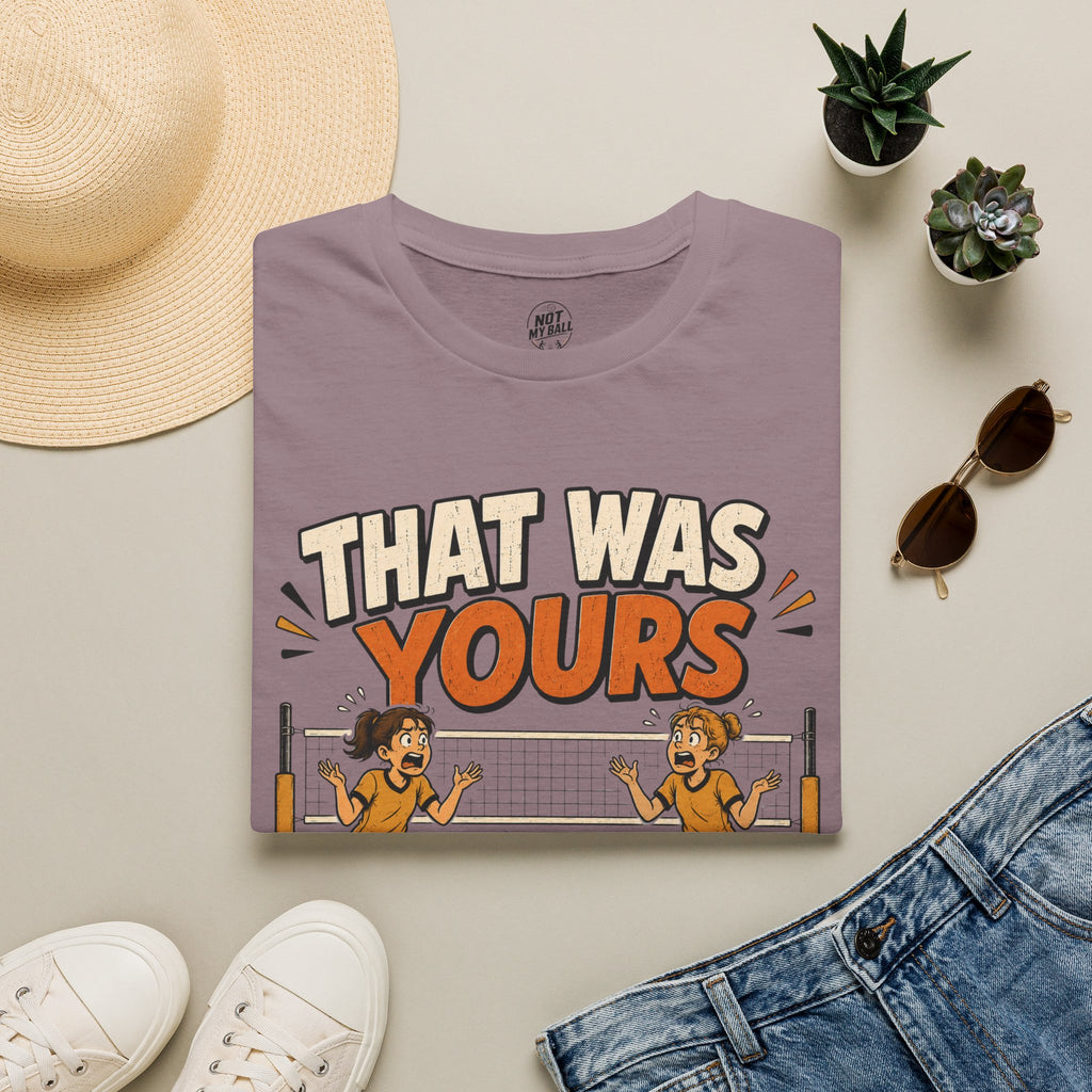 That Was Yours - Girls Volleyball T-Shirt