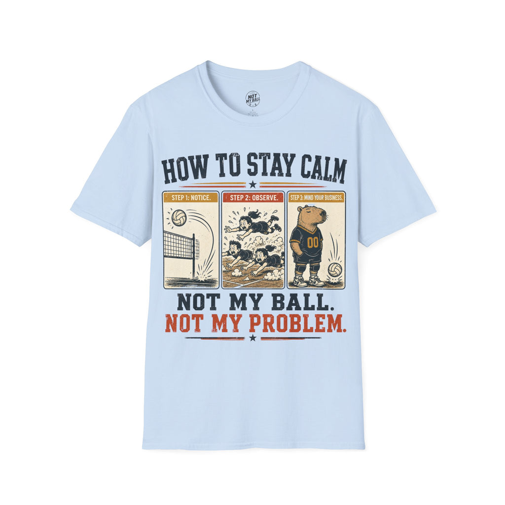 How To Stay Calm Volleyball T-Shirt
