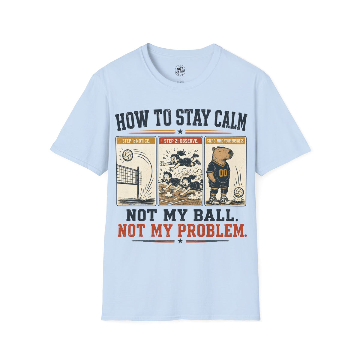How To Stay Calm Volleyball T-Shirt