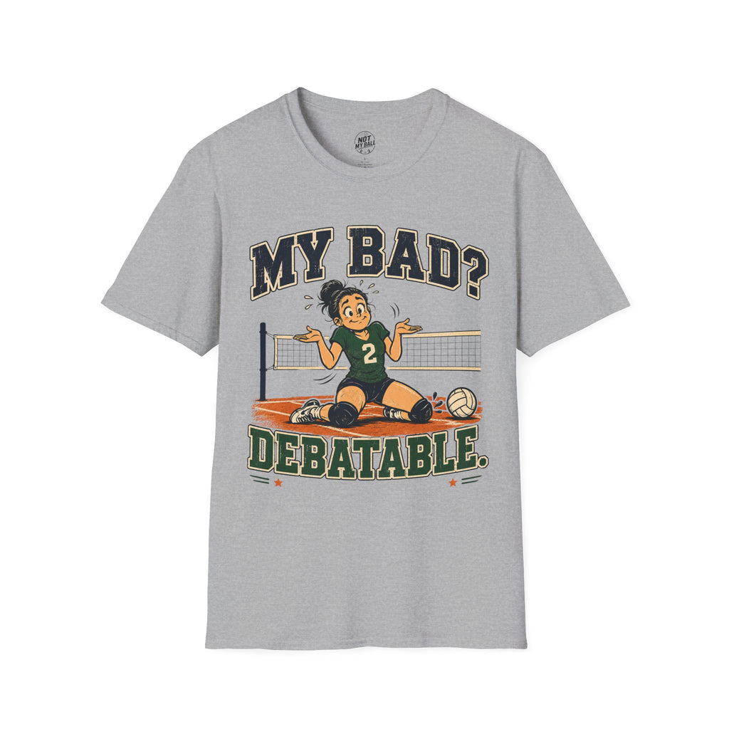 My Bad Debatable - Girls 2 Volleyball T-Shirt