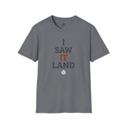 I Saw It Land Volleyball T-Shirt