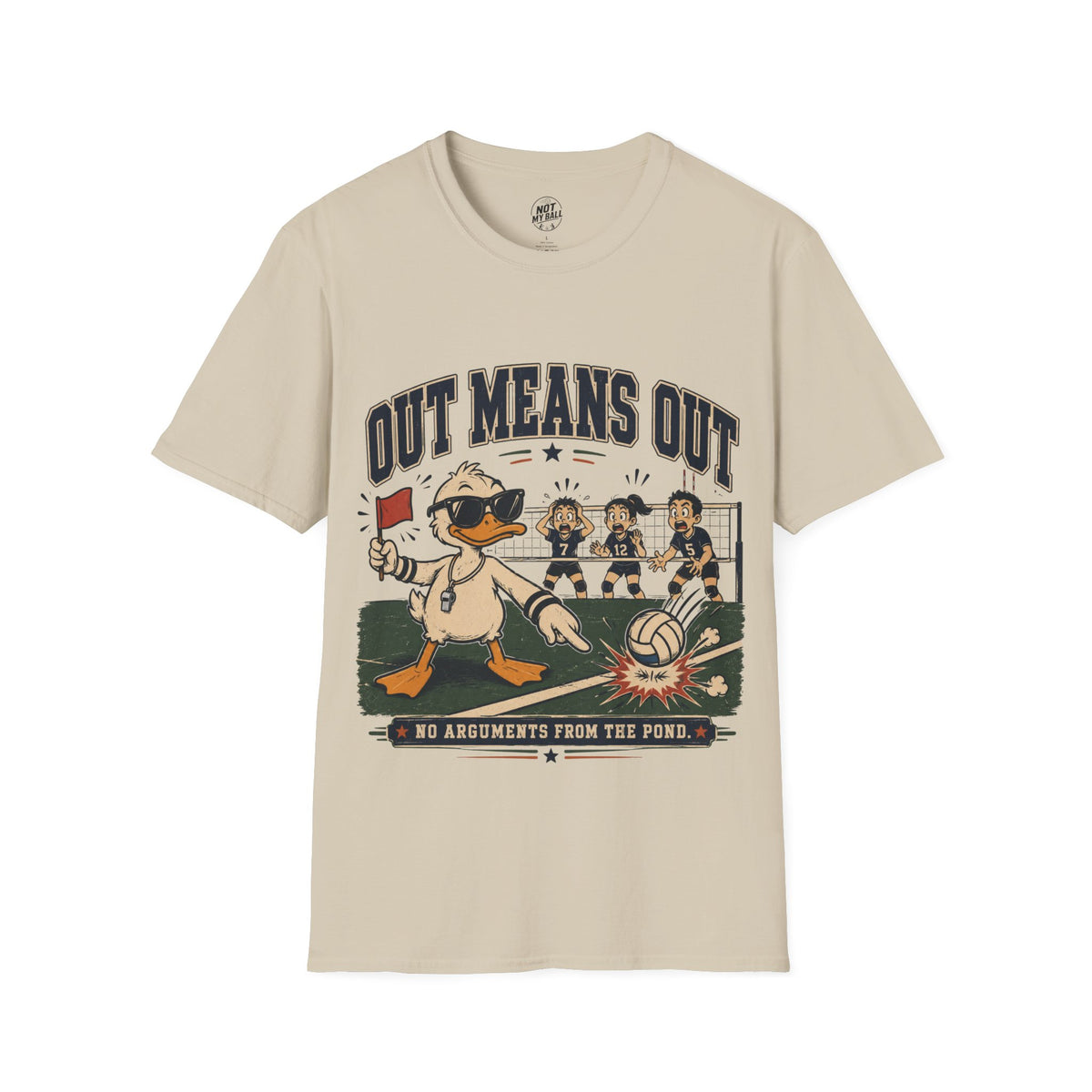 Out Means Out Duck Volleyball T-Shirt