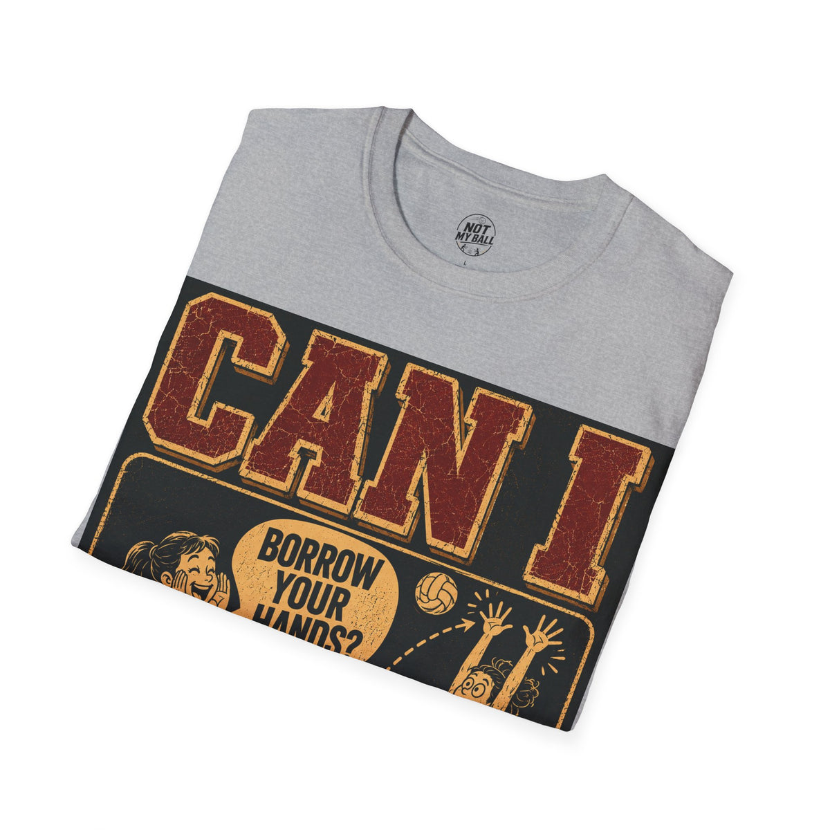 Can I Borrow Your Hands Volleyball T-Shirt