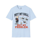Not My Ball Volleyball T-Shirt