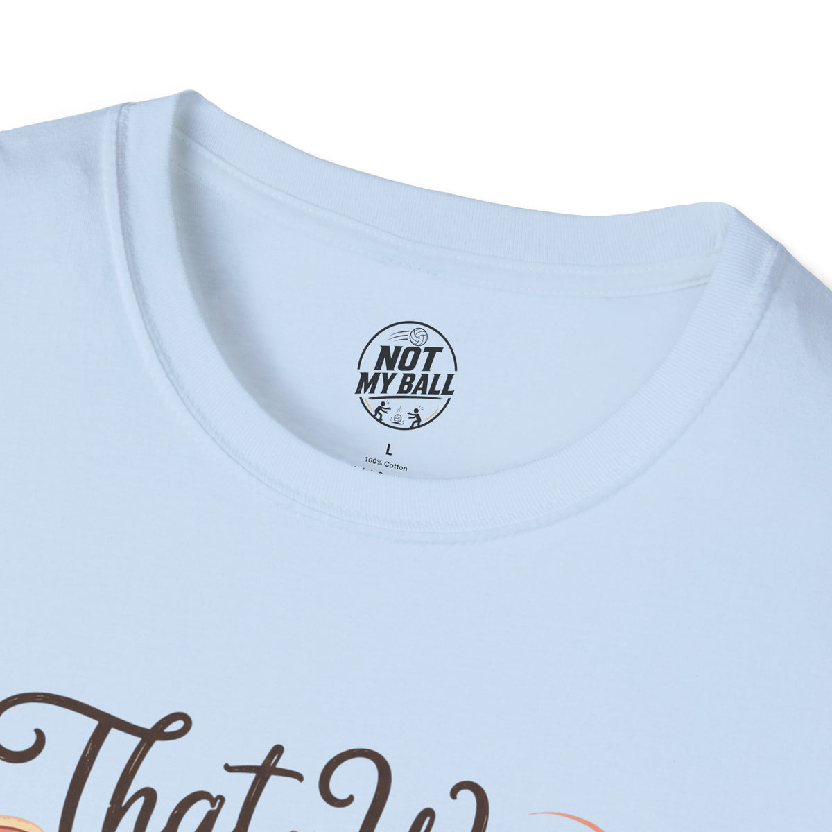 That Was Yours - Mom Volleyball T-Shirt