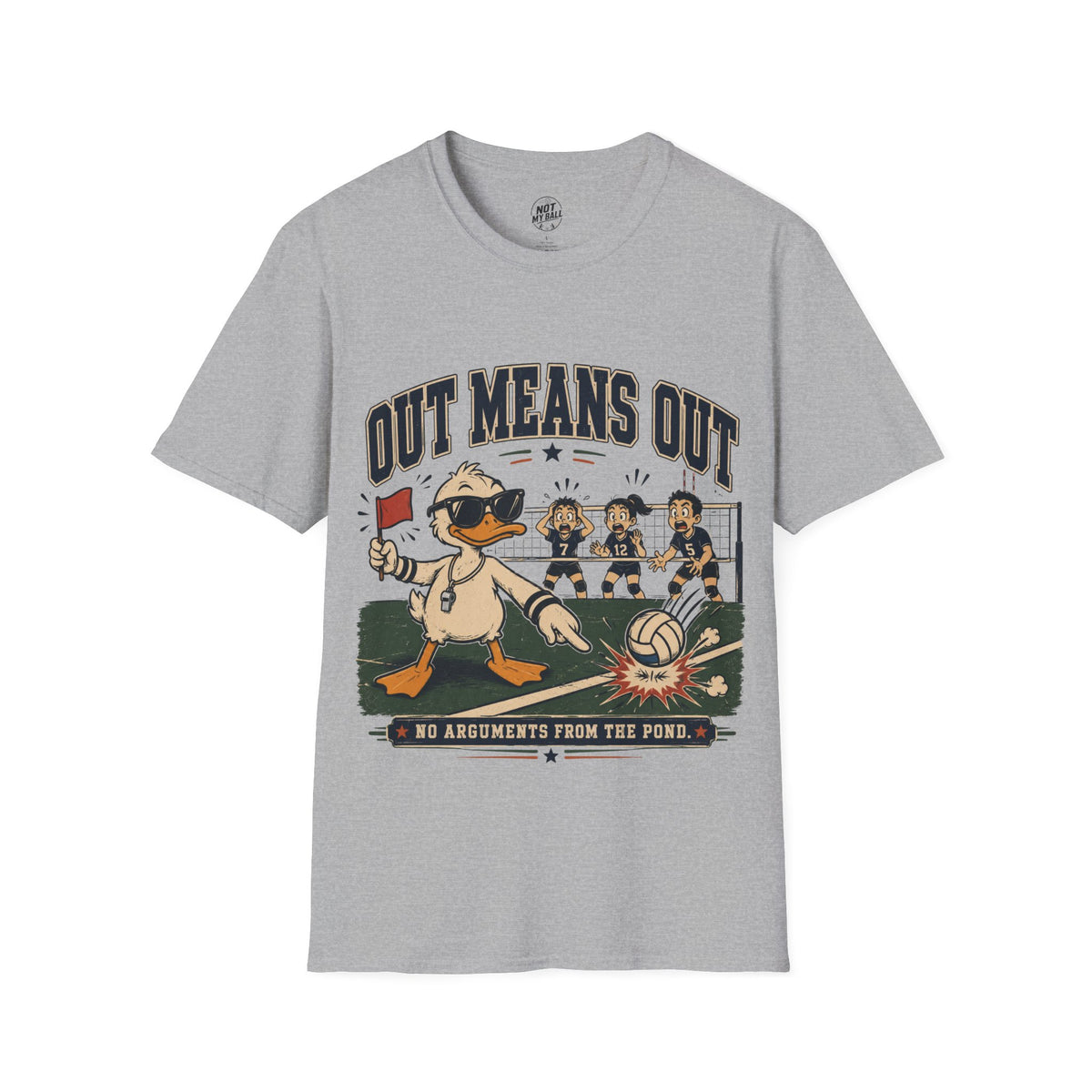 Out Means Out Duck Volleyball T-Shirt