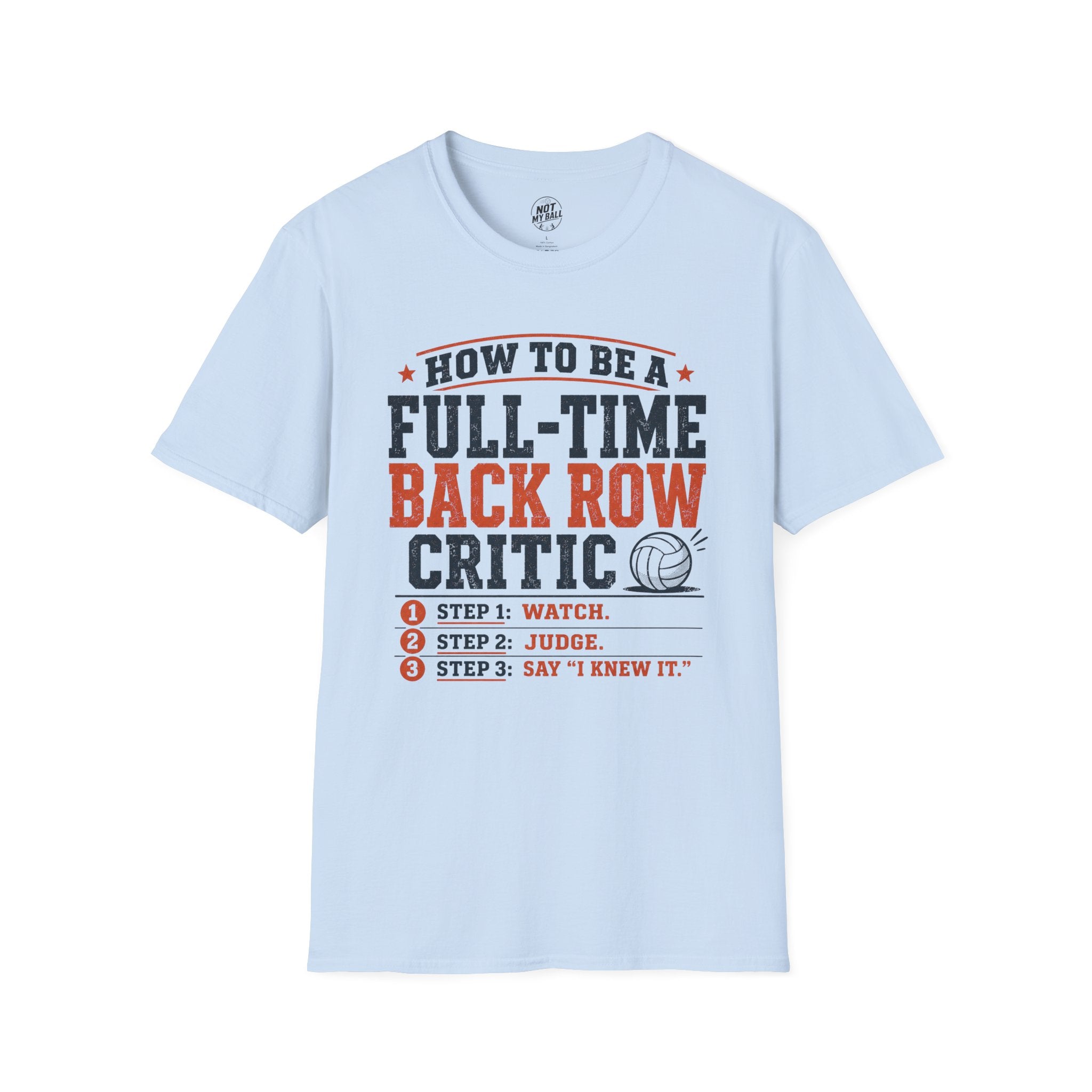 How to Be a Back Row Critic Volleyball T-Shirt