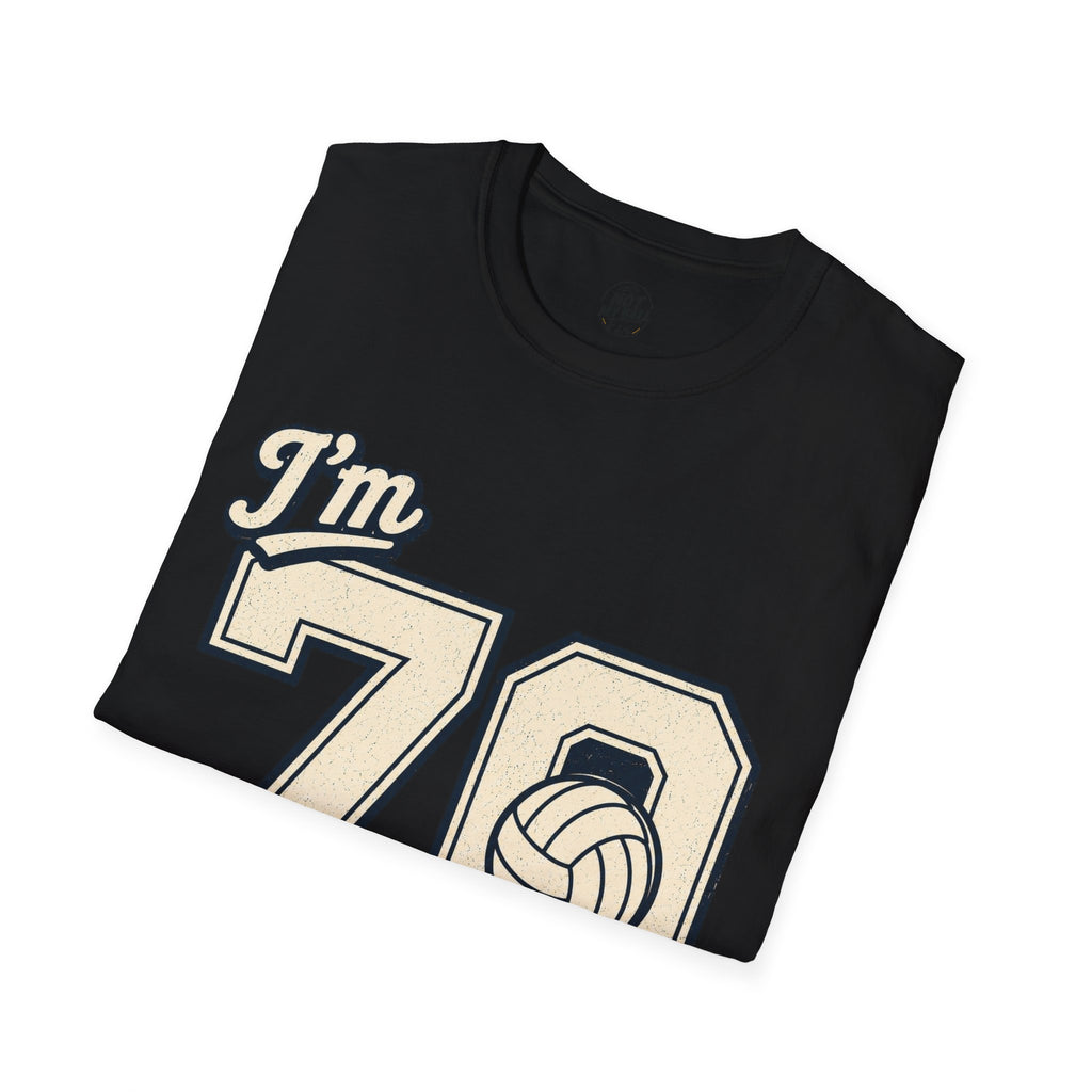70 And Still Nailing It Volleyball T-Shirt
