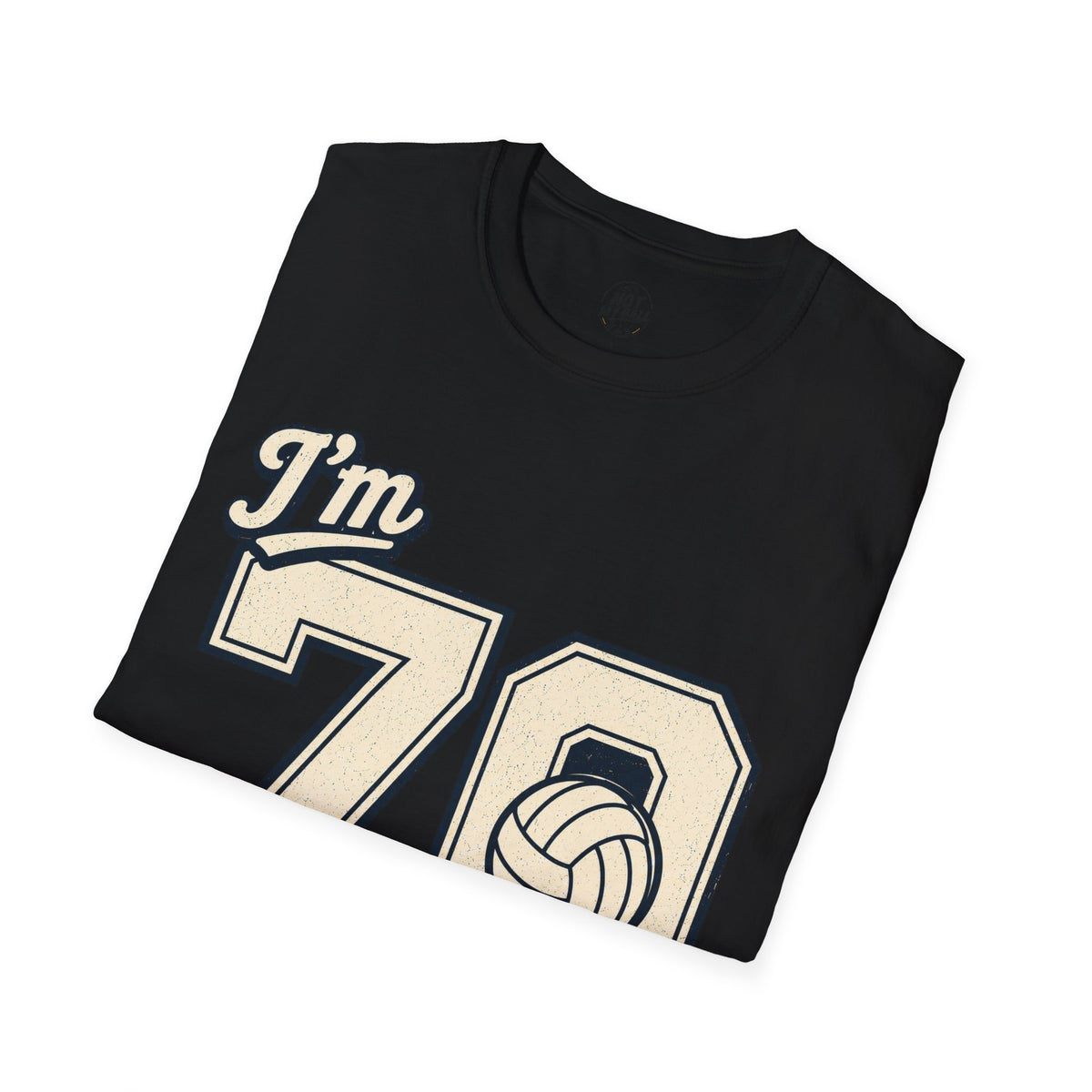 70 And Still Nailing It Volleyball T-Shirt