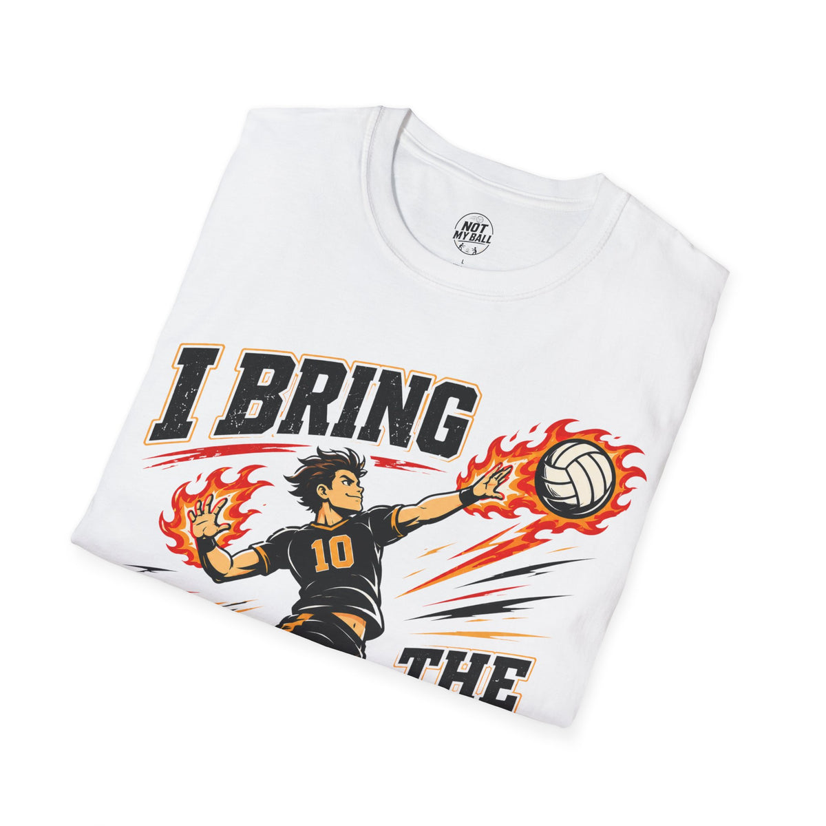 I Bring The Heat Volleyball T-Shirt