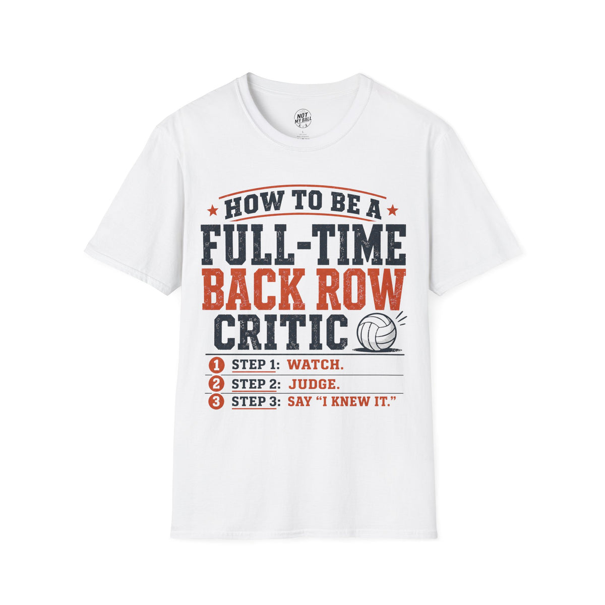 How to Be a Back Row Critic Volleyball T-Shirt