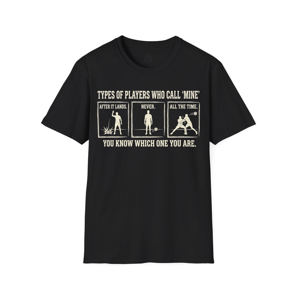 Types of Players Who Call Mine Volleyball T-Shirt