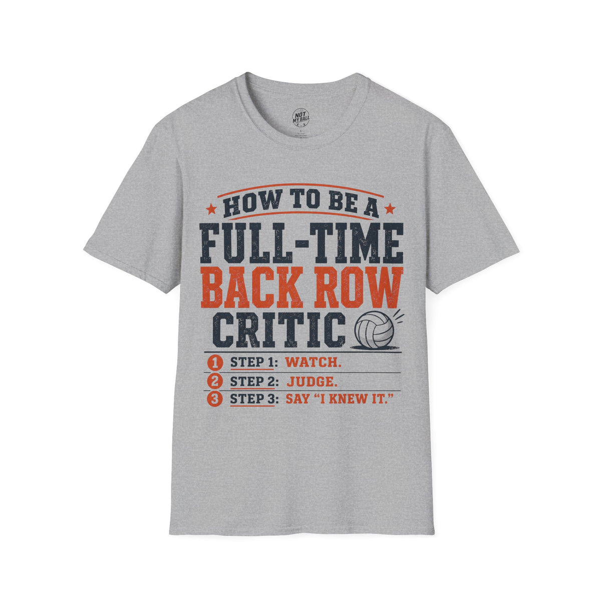 How to Be a Back Row Critic Volleyball T-Shirt