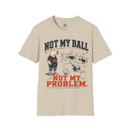 Not My Ball Volleyball T-Shirt