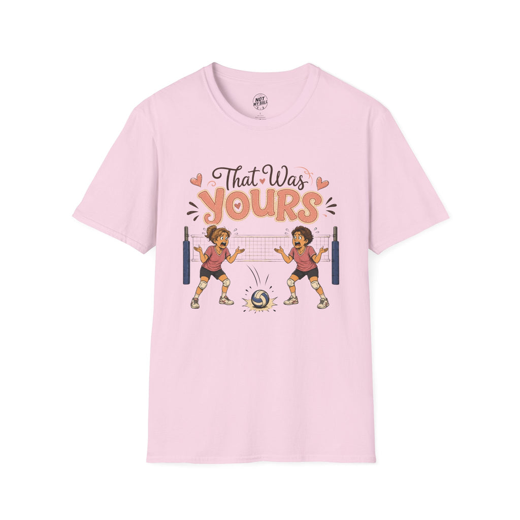 That Was Yours - Mom Volleyball T-Shirt