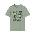 Not My Ball Volleyball T-Shirt