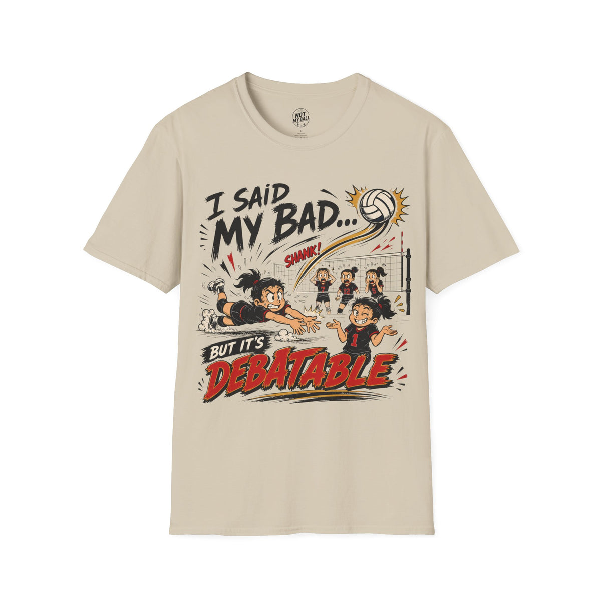 I Said My Bad Volleyball T-Shirt