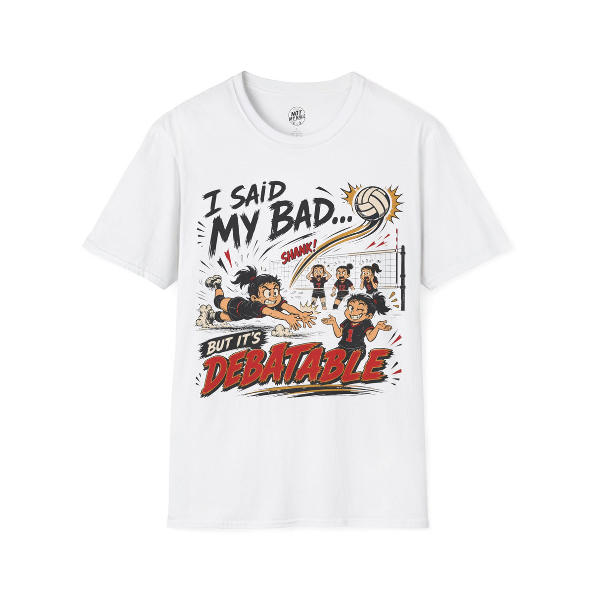 I Said My Bad Volleyball T-Shirt