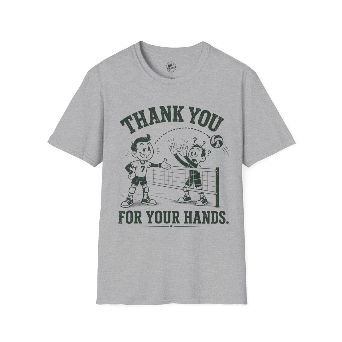 Thank You For Your Hands Volleyball T-Shirt