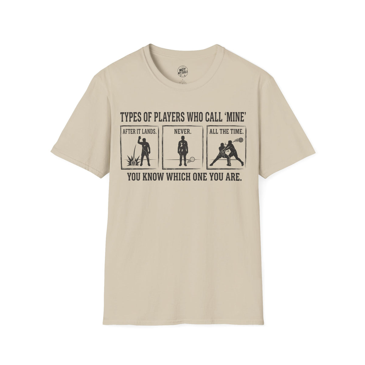 Types of Players Who Call Mine Volleyball T-Shirt