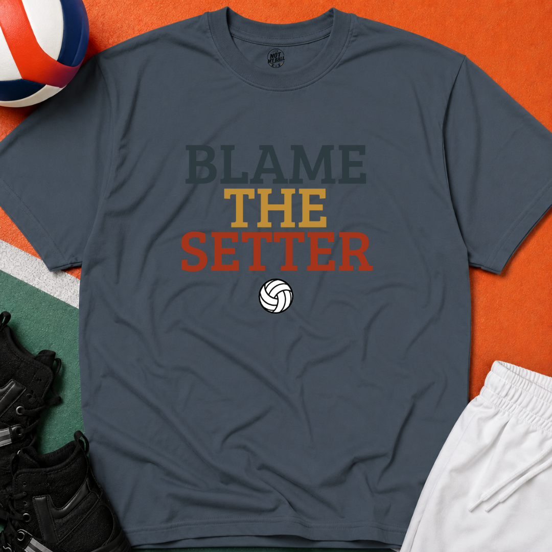 Blame The Setter Volleyball T-Shirt