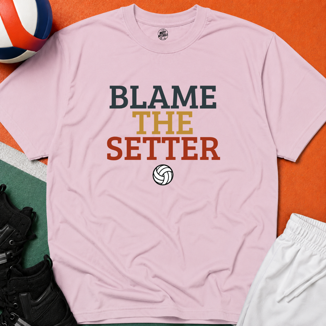 Blame The Setter Volleyball T-Shirt