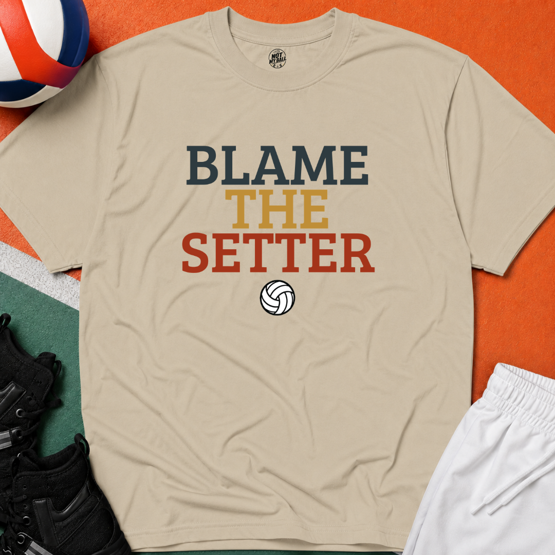 Blame The Setter Volleyball T-Shirt