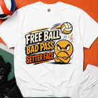 Free Ball Bad Pass Volleyball T-Shirt