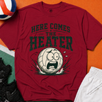 Here Comes The Heater Volleyball T-Shirt
