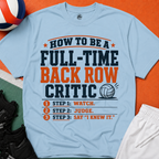 How to Be a Back Row Critic Volleyball T-Shirt