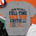 How to Be a Back Row Critic Volleyball T-Shirt