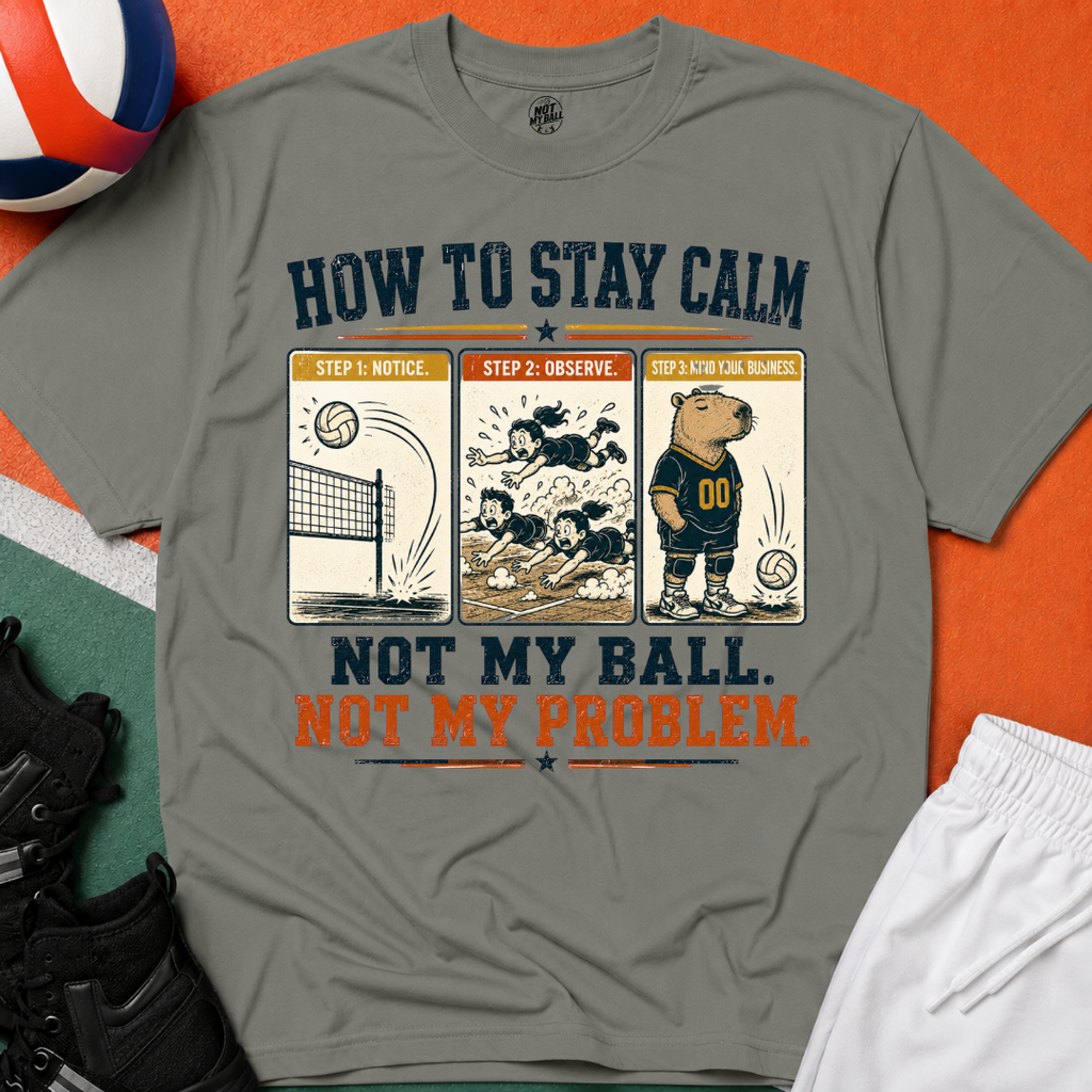 How To Stay Calm Volleyball T-Shirt