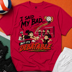 I Said My Bad Volleyball T-Shirt