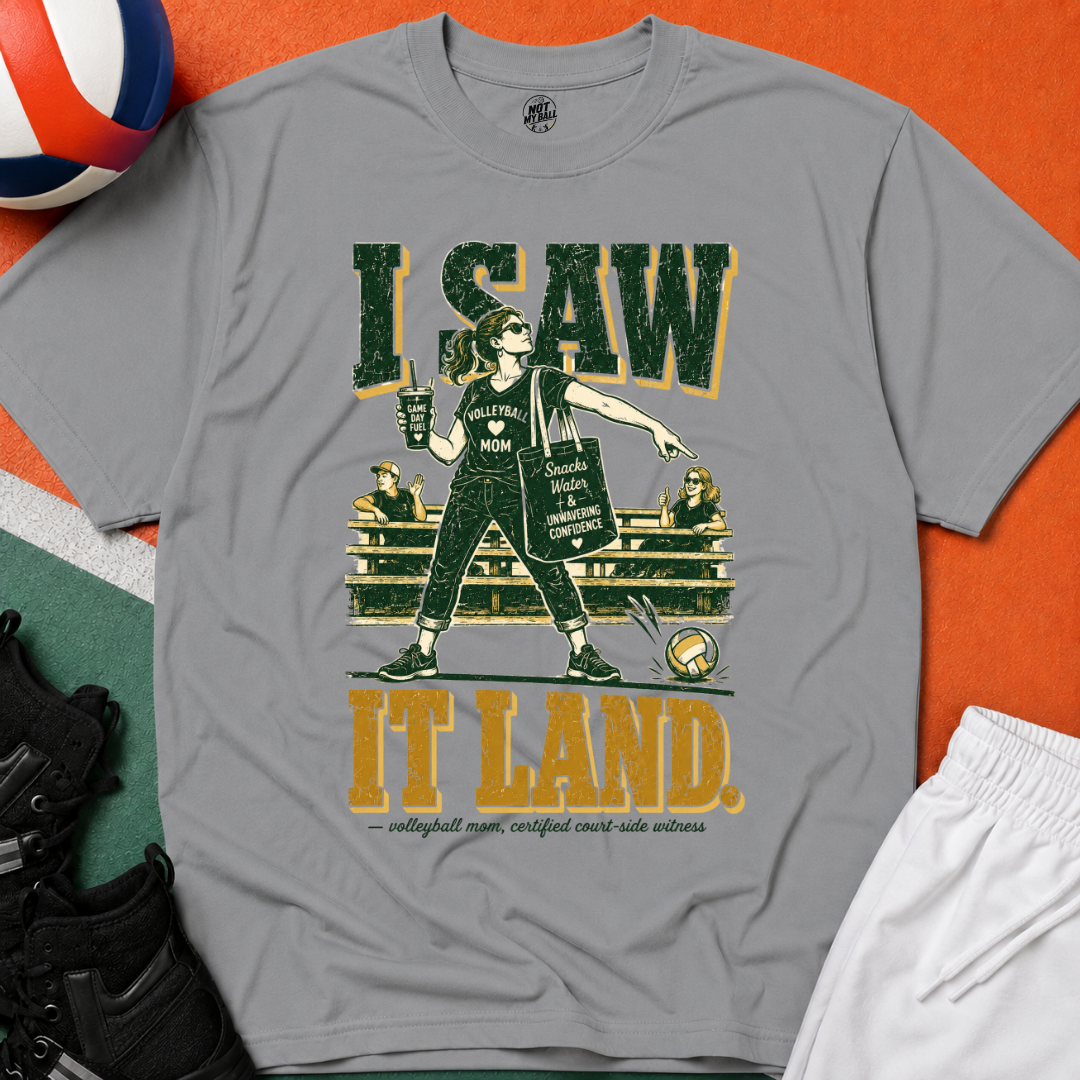 I Saw It Land - Mom Volleyball T-Shirt
