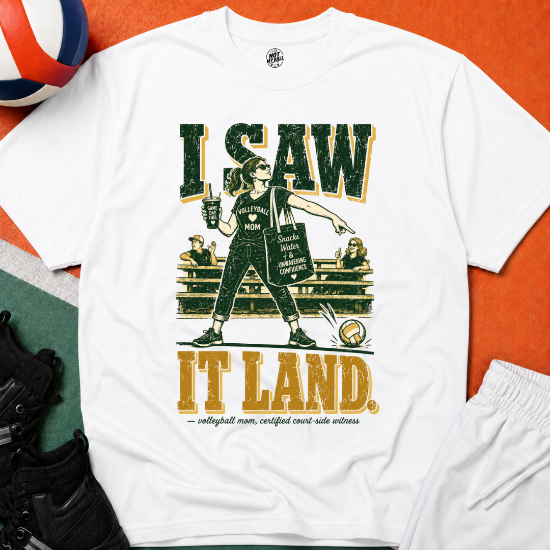I Saw It Land - Mom Volleyball T-Shirt