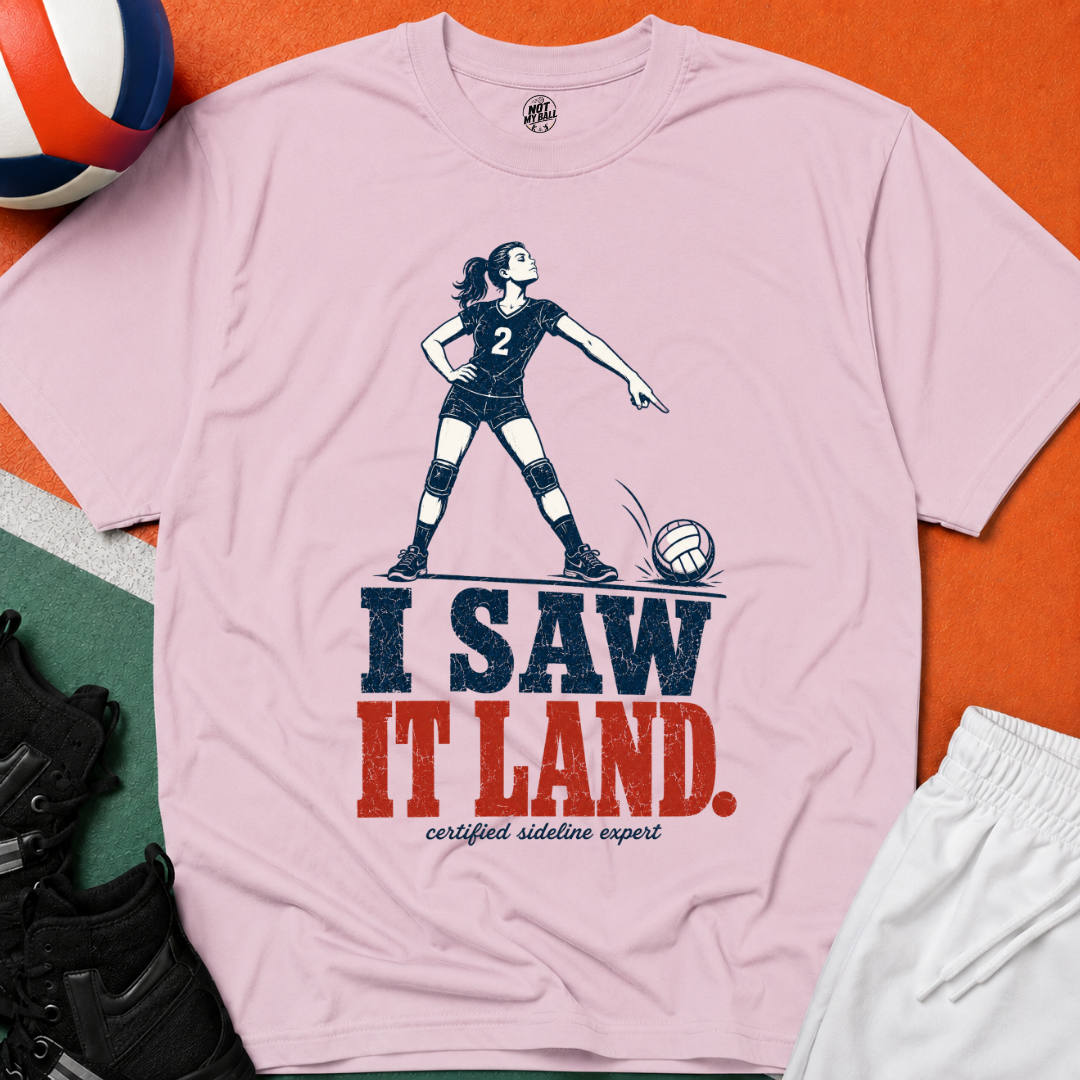 I Saw It Land Volleyball T-Shirt