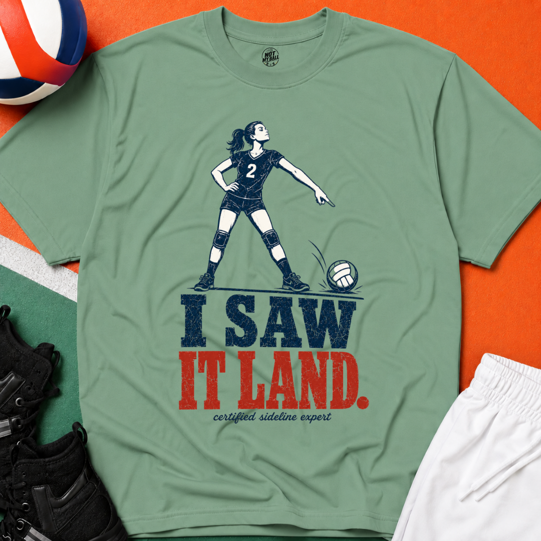 I Saw It Land Volleyball T-Shirt