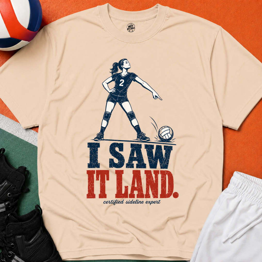 I Saw It Land Volleyball T-Shirt
