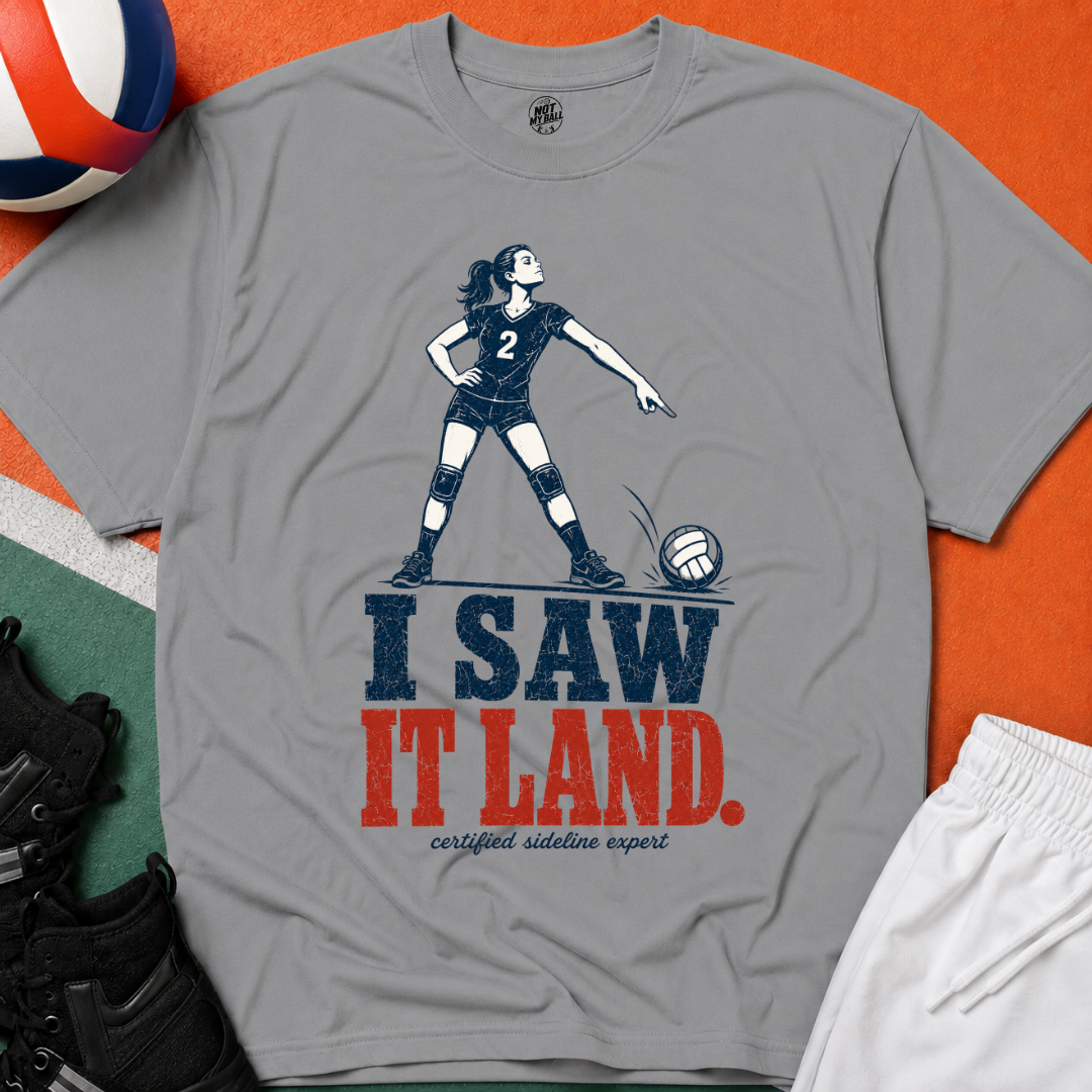 I Saw It Land Volleyball T-Shirt