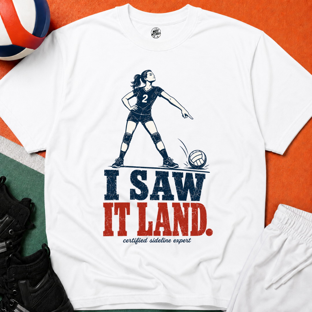 I Saw It Land Volleyball T-Shirt