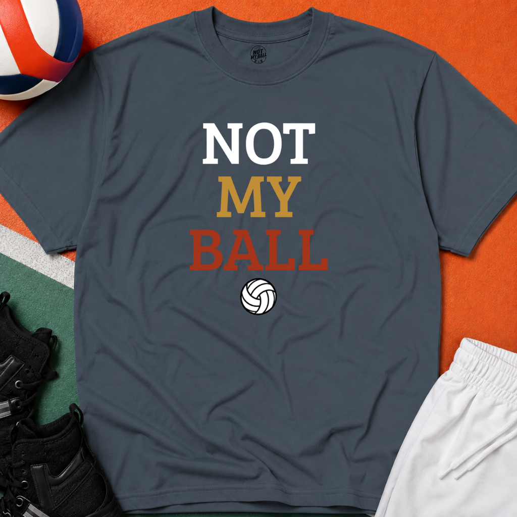 Not My Ball Volleyball T-Shirt