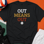 Out Means Out Volleyball T-Shirt