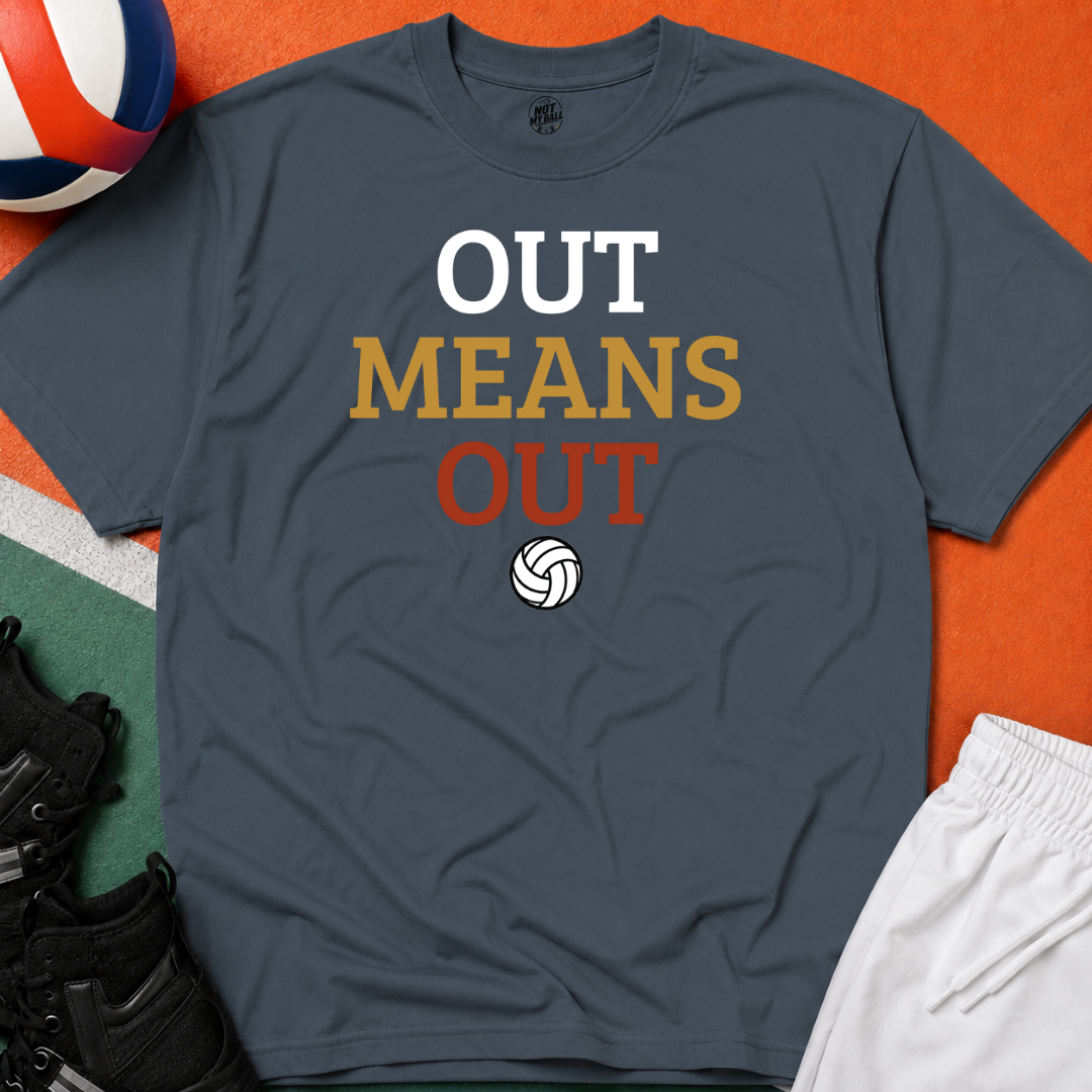 Out Means Out Volleyball T-Shirt
